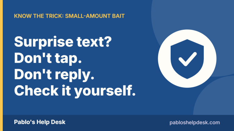 Pablo's Help Desk graphic: Surprise text? Don't tap. Don't reply. Check it yourself.
